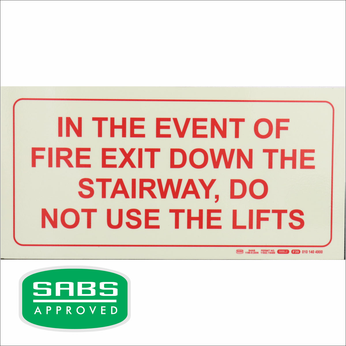 PHOTOLUMINESCENT 190MM SAFETY SIGN - F39-IN THE EVENT OF FIRE EXIT DOWN THE STAIRWAY. NOT USE LIFTS