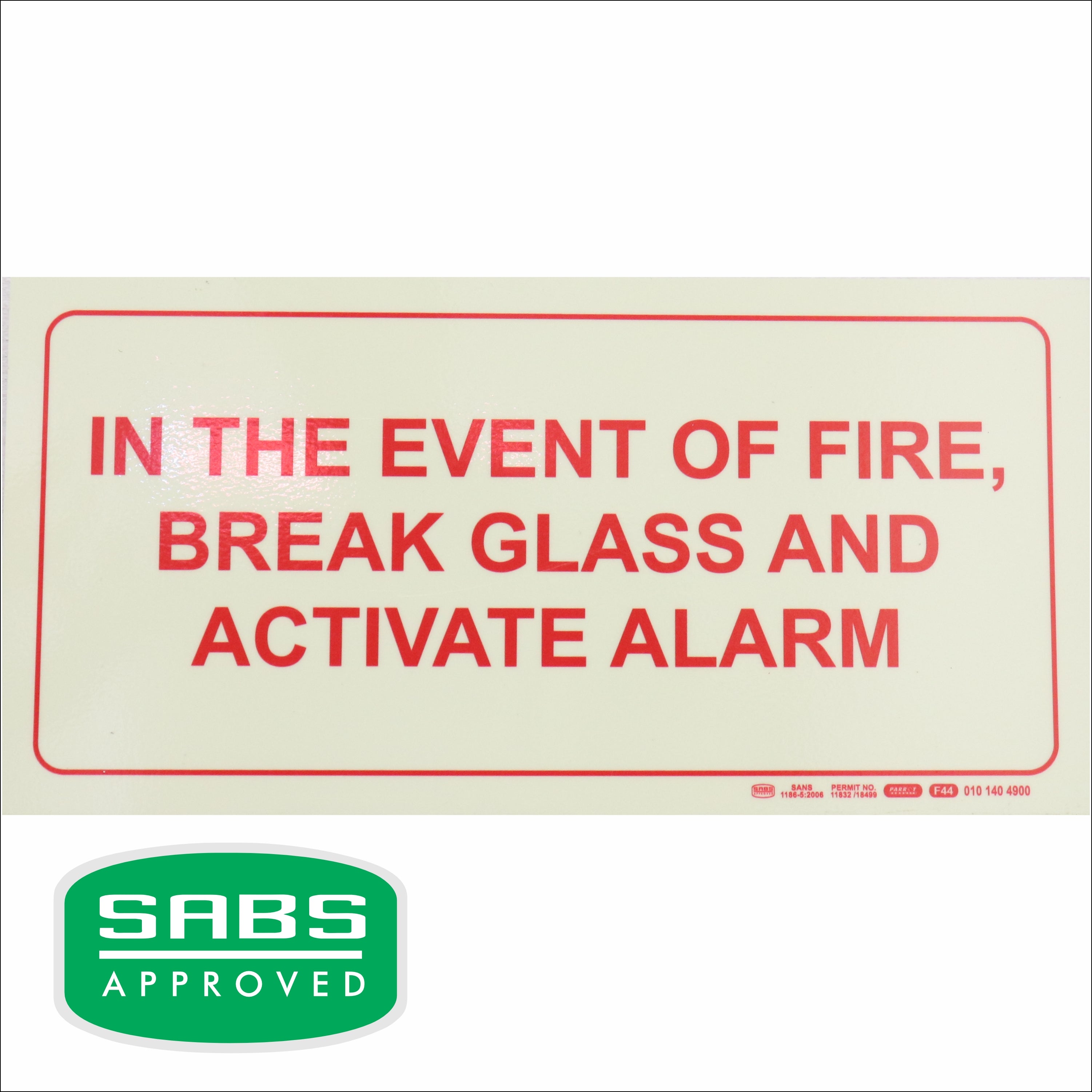 Photoluminescent 190mm Safety Sign F44 In The Event Of A Fire Break Glass And Activate Alarm