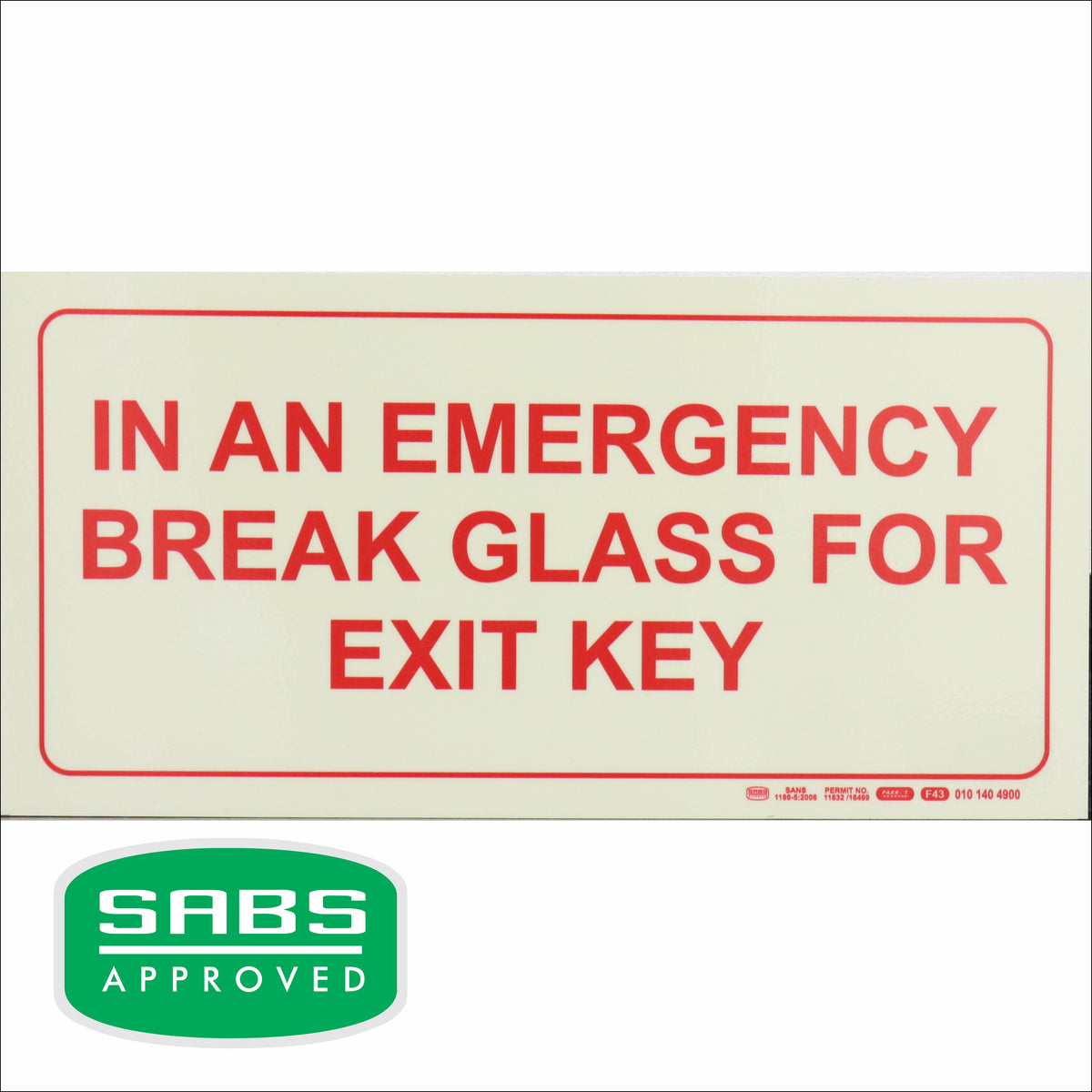PHOTOLUMINESCENT 190MM SAFETY SIGN - F43-IN AN EMERGENCY BREAK GLASS FOR EXIT KEY